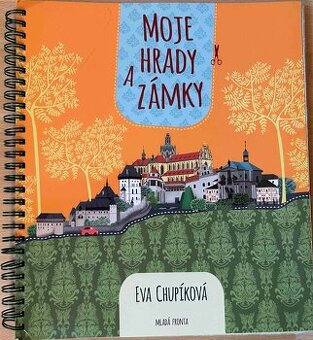 Moje hrady a zámky  -  Eva Chupíková