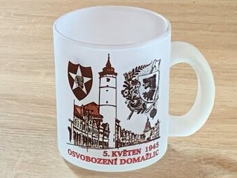 Pamětní skleněný hrnek OSVOBOZENÍ DOMAŽLIC americkou armádou