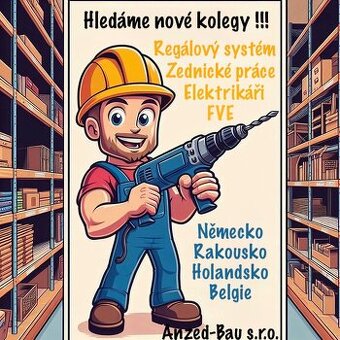 HLEDÁME NOVÉ KOLEGY Regály-FVE-Zedník-Elektrikář