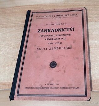 ZAHRADNICTVÍ, ZELINÁŘSTVÍ, OVOCNÁŘSTVÍ, KVĚTINÁŘSTVÍ 1931,