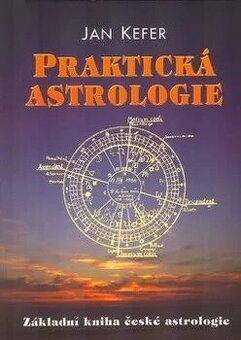 Praktická ASTROLOGIE - Jan Kefer