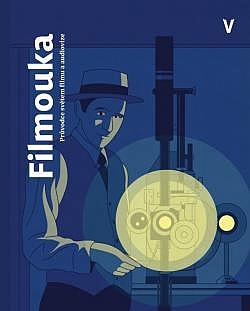Filmouka. Průvodce světem filmu a audiovize