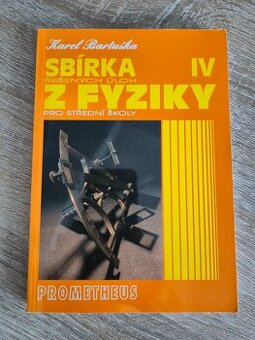 Sbírka řešených úloh z fyziky pro SŠ IV