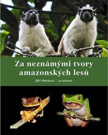 kniha - Za neznámými tvory amazonských lesů