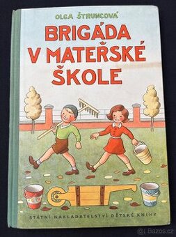 Brigáda v mateřské škole (Olga Štruncová, 1951, il. Ondřej S