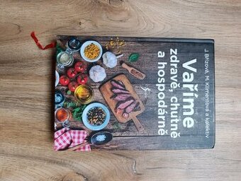 Kuchařka - vaříme zdravě, chutně a hospodárně