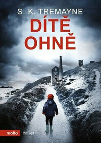 Dítě ohně - S. K. Tremayne