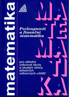 Posloupnosti a finanční matematika pro SOŠ a SOU