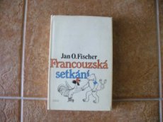 Francouzská setkání - Jan. O. Fischer