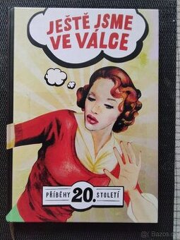 Ještě jsme ve válce : příběhy 20. století (Nikkarin, 2011) - 1