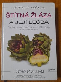 Štítná žláza a její léčba - Mystický léčitel-William Anthony - 1