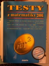 Testy z matematiky 2006 a 2009 a Sbírka úloh z matematiky