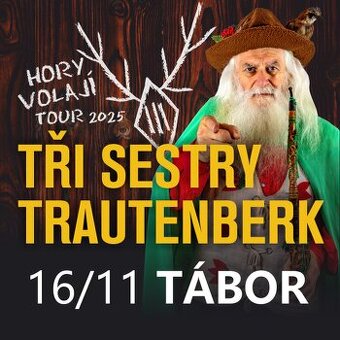 Tři sestry a Trautenberk - Hory volají Tour 2025 - Tábor