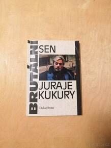 Otakar Brůna: BRUTÁLNÍ SEN JURAJE KUKURY (1992)