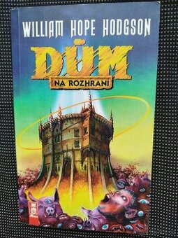 William Hope Hodgson -Dům na rozhraní, velmi dobře zachováno