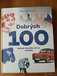 Dobrých 100 nejlepší okamžiky sta let republiky