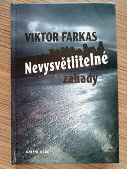 Farkas Viktor - Nevysvětlitelné záhady