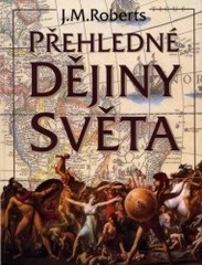 J. M. Roberts: Přehledné dějiny světa