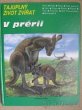 Tajemný život zvířat v prérii.