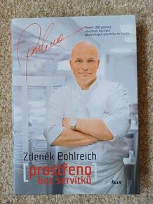 Zdeněk Pohlreich - Prostřeno bez servítků