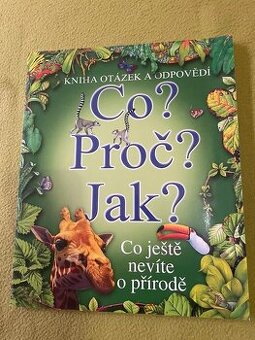 Co? Proč? Jak? Co ještě nevíte o přírodě - velmi zachovalá