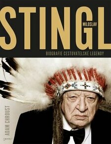 Stingl Miloslav - Biografie cestovatelské legendy (kniha)