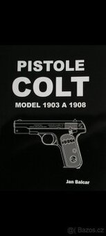 Kniha Jan Balcar COLT 1903 a 1908