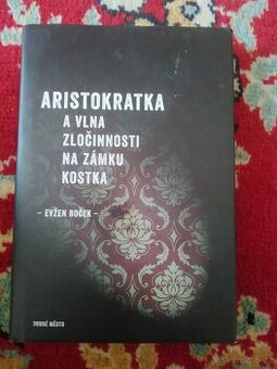 Prodám knihu Aristokratka a vlna zločinnosti na zámku Kostka - 1