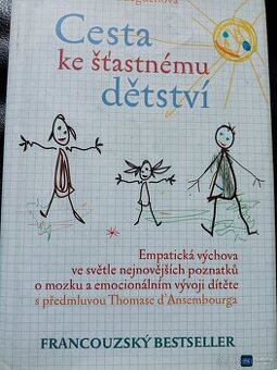 Kniha CESTA KE ŠŤASTNÉMU DĚTSTVÍ 219 Kč (9 €) i na Slovensko