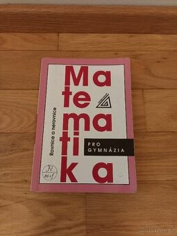 Matematika pro gymnázia - Rovnice a nerovnice