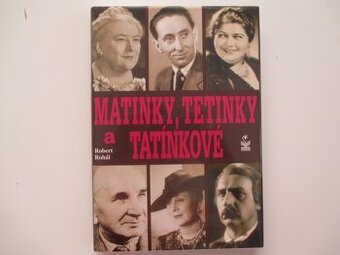 MATINKY, TETINKY A TATÍNKOVÉ, Robert Rohál