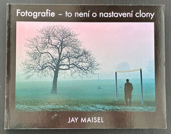 Fotografie – to není o nastavení clony – Jay Maisel