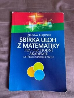 SBÍRKA ÚLOH Z MATEMATIKY pro obchodní akademie a střední o.š