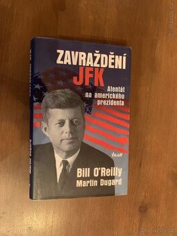 Zavraždění JFK-Atentát na amerického prezidenta-B.O'Reilly