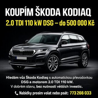 Koupím Škoda Kodiaq 2.0 TDI 110 kW DSG – do 500 000 Kč