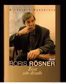 Kniha BORIS RÖSNER ŽIVOT JAKO DIVADLO