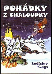 Pohádky z chaloupky - Ladislav Tunys