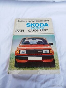 P: J. Andrt- Údržba a opravy aut. Škoda 105-120-130 Rapid