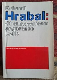 Bohumil Hrabal - OBSLUHOVAL JSEM ANGLICKÉHO KRÁLE
