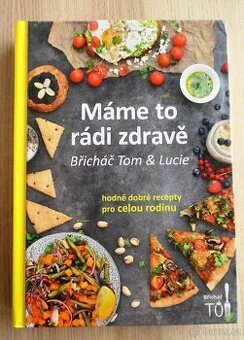 Máme to rádi zdravě – Hodně dobré recepty pro celou rodinu