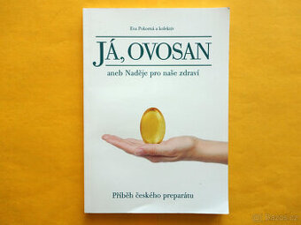 Eva Pokorná - Já, Ovosan aneb Naděje pro naše zdraví - 1