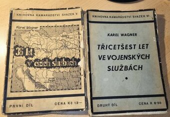 Karel Wagner - 36 let v cizích službách, 2 díly.