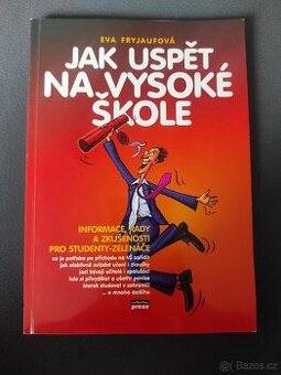 Jak uspět na vysoké škole. Autor Eva Fryjaufová