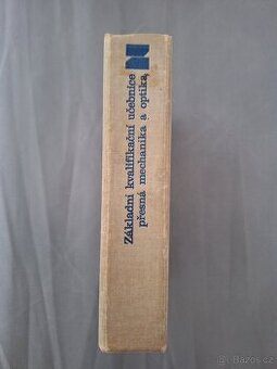 Základní kvalifikační učebnice: Přesná mechanika a optika (1