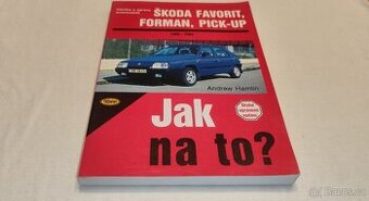 ŠKODA Favorit , Forman , Pick-up - manuál na opravy a údržbu