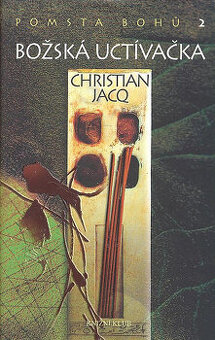 Christian Jacq - Božská uctívačka