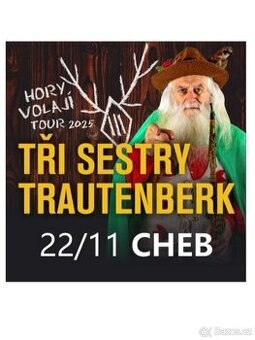 TŘI SESTRY a TRAUTENBERK (Sobota 22.11. CHEB Sportovní hala)