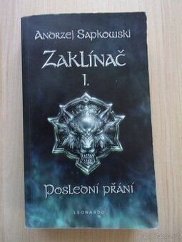 Andrzej Sapkowski - ZAKLÍNAČ I. - Poslední přání - 1