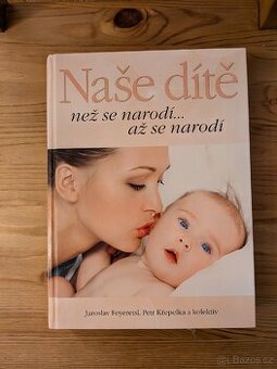 Naše dítě než se narodí...až se narodí