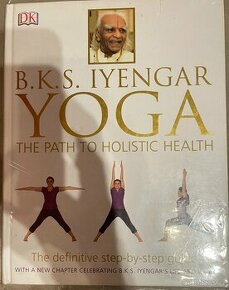 IYENGAR YOGA THE PATH TO HOLISTIC HEALTH B.K.S. Iyengar